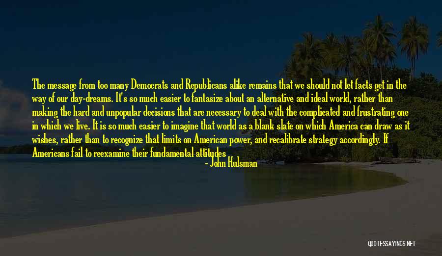 Dreams And Wishes Quotes By John Hulsman Dreams And Wishes Quotes By John Hulsman