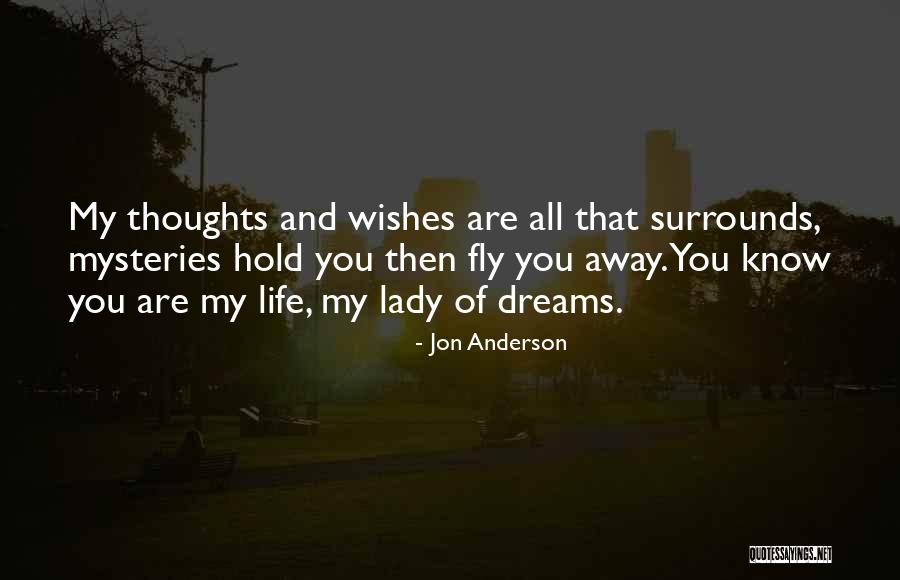 Dreams And Wishes Quotes By Jon Anderson Dreams And Wishes Quotes By Jon Anderson