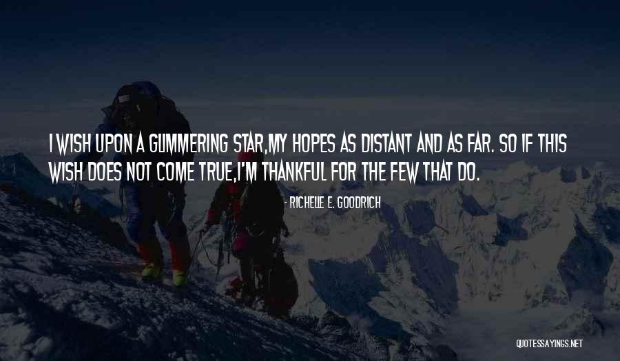 Dreams And Wishes Quotes By Richelle E. Goodrich Dreams And Wishes Quotes By Richelle E. Goodrich