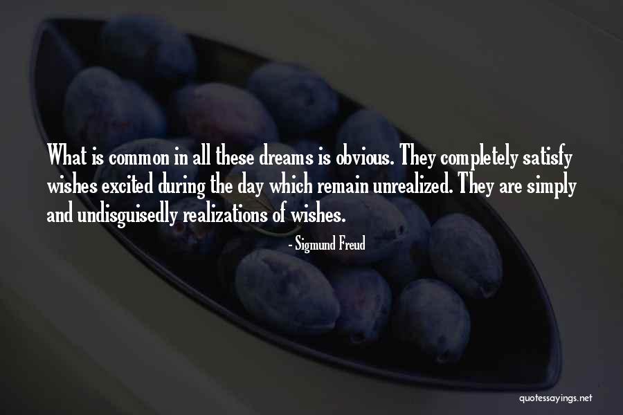 Dreams And Wishes Quotes By Sigmund Freud Dreams And Wishes Quotes By Sigmund Freud