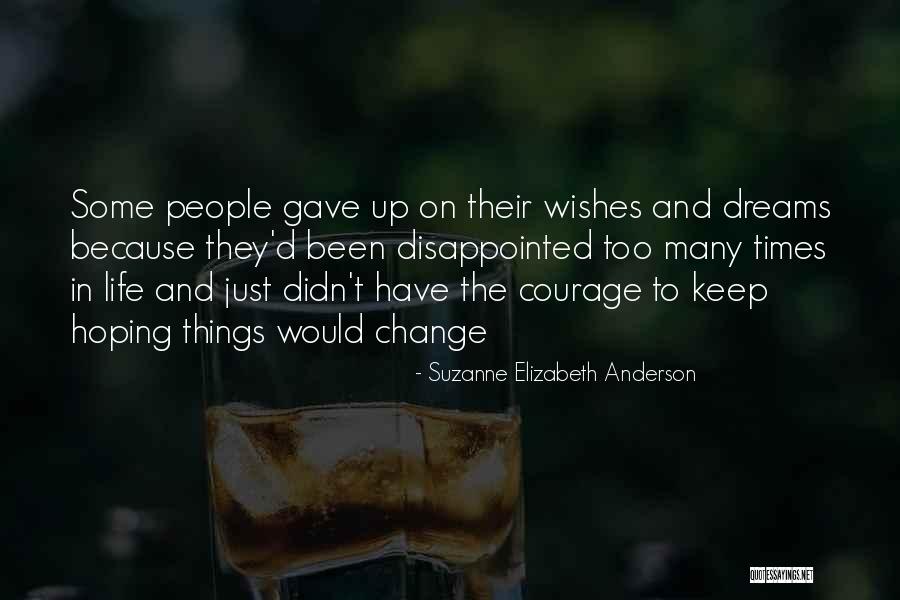 Dreams And Wishes Quotes By Suzanne Elizabeth Anderson Dreams And Wishes Quotes By Suzanne Elizabeth Anderson