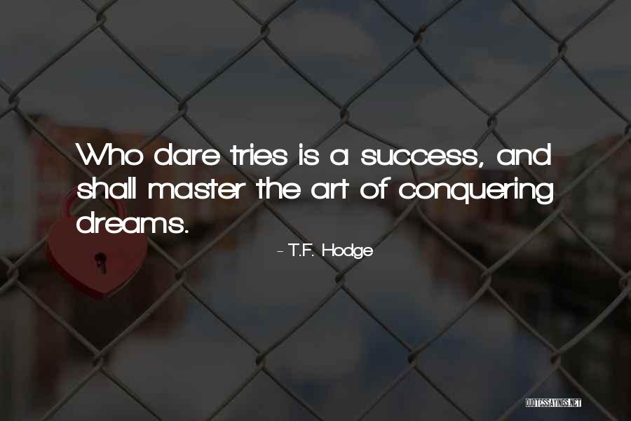 Dreams And Wishes Quotes By T.F. Hodge Dreams And Wishes Quotes By T.F. Hodge
