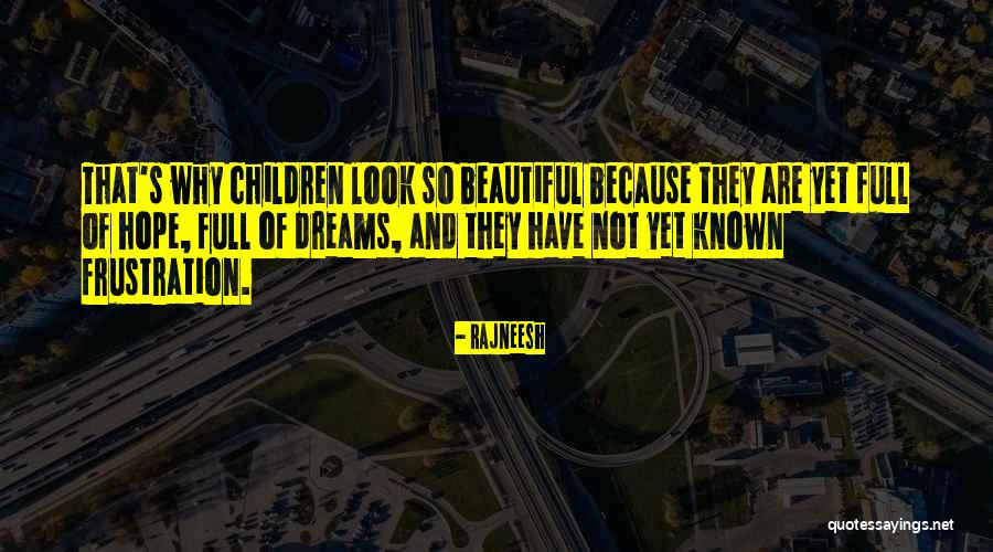 Dreams Are Beautiful Quotes By Rajneesh Dreams Are Beautiful Quotes By Rajneesh
