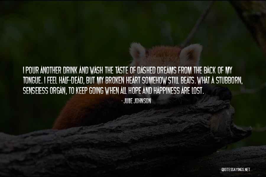 Dreams Are Dead Quotes By Julie Johnson Dreams Are Dead Quotes By Julie Johnson