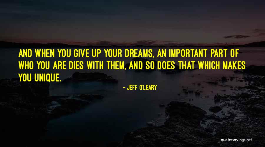 Dreams Are Important Quotes By Jeff O'Leary Dreams Are Important Quotes By Jeff O'Leary