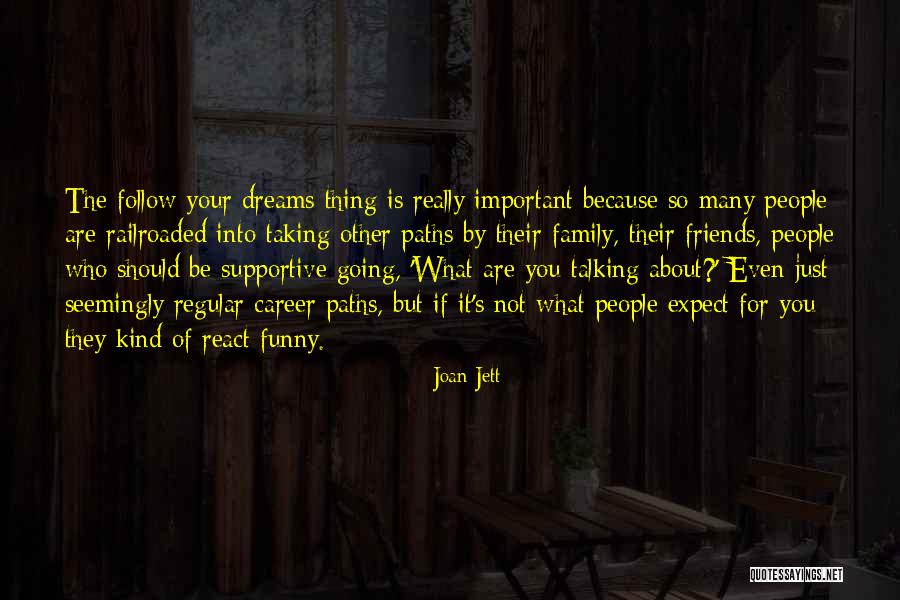 Dreams Are Important Quotes By Joan Jett Dreams Are Important Quotes By Joan Jett