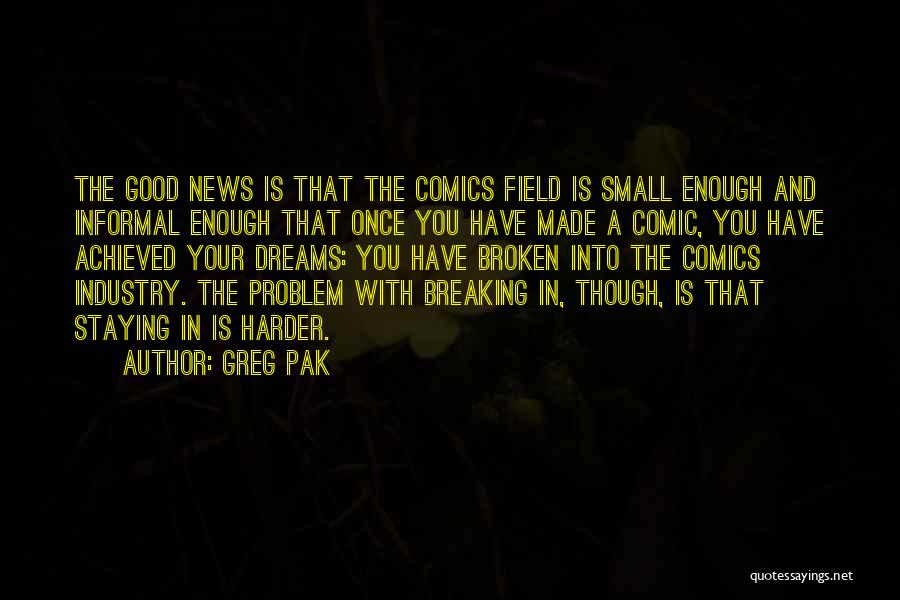 Dreams Are Made To Be Broken Quotes By Greg Pak