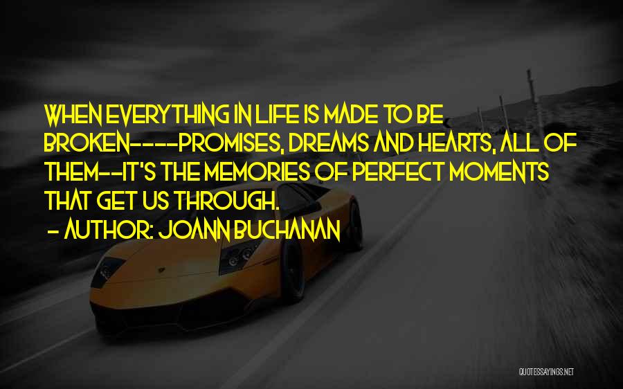Dreams Are Made To Be Broken Quotes By Joann Buchanan