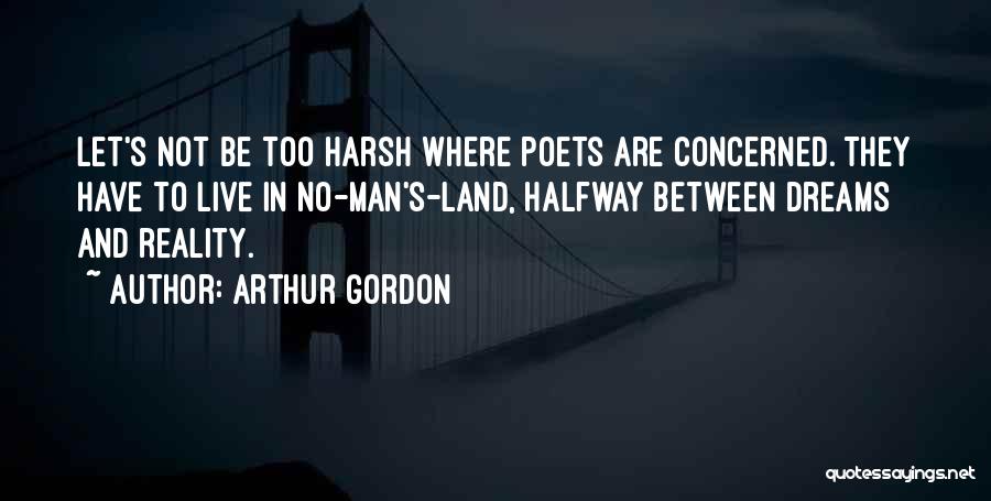 Dreams Are Not Reality Quotes By Arthur Gordon