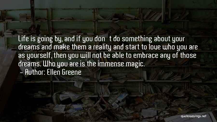 Dreams Are Not Reality Quotes By Ellen Greene