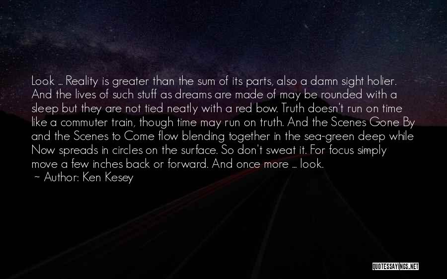 Dreams Are Not Reality Quotes By Ken Kesey