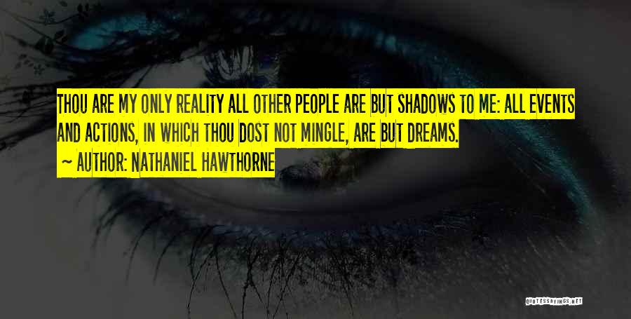 Dreams Are Not Reality Quotes By Nathaniel Hawthorne