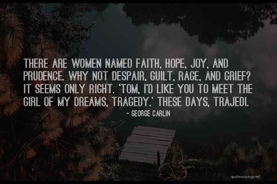 Dreams Are Only Dreams Quotes By George Carlin Dreams Are Only Dreams Quotes By George Carlin