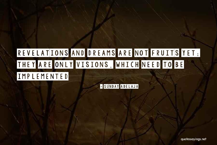 Dreams Are Only Dreams Quotes By Sunday Adelaja Dreams Are Only Dreams Quotes By Sunday Adelaja