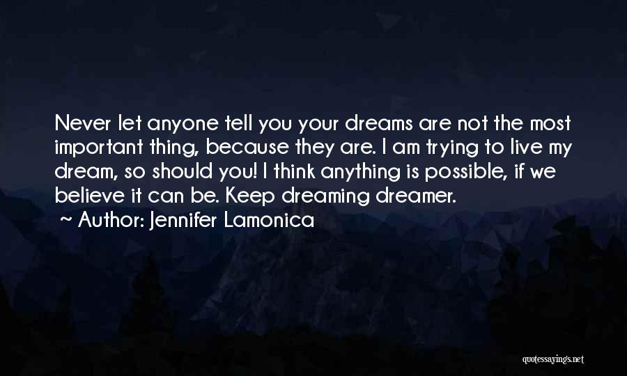 Dreams Are Possible Quotes By Jennifer Lamonica
