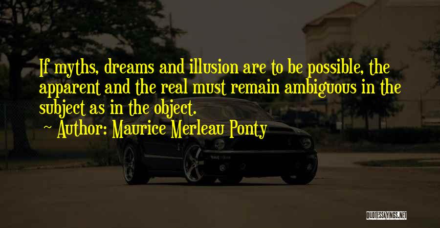 Dreams Are Possible Quotes By Maurice Merleau Ponty