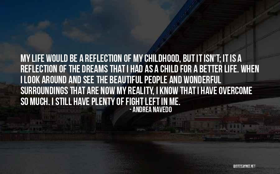 Dreams Better Than Reality Quotes By Andrea Navedo Dreams Better Than Reality Quotes By Andrea Navedo