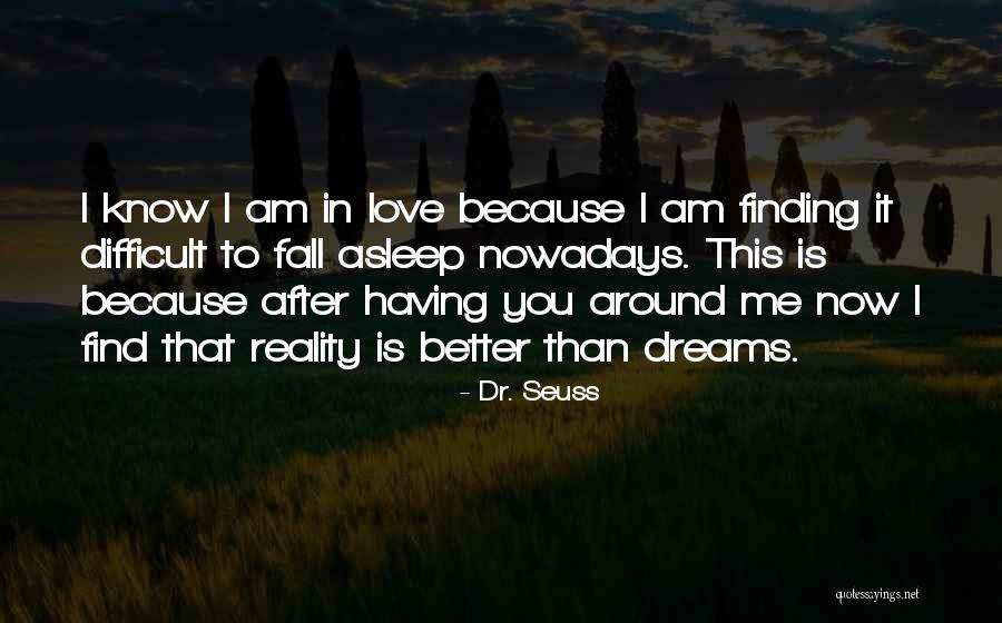 Dreams Better Than Reality Quotes By Dr. Seuss Dreams Better Than Reality Quotes By Dr. Seuss