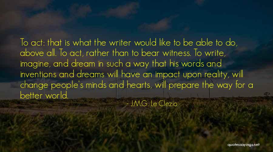 Dreams Better Than Reality Quotes By J.M.G. Le Clezio Dreams Better Than Reality Quotes By J.M.G. Le Clezio