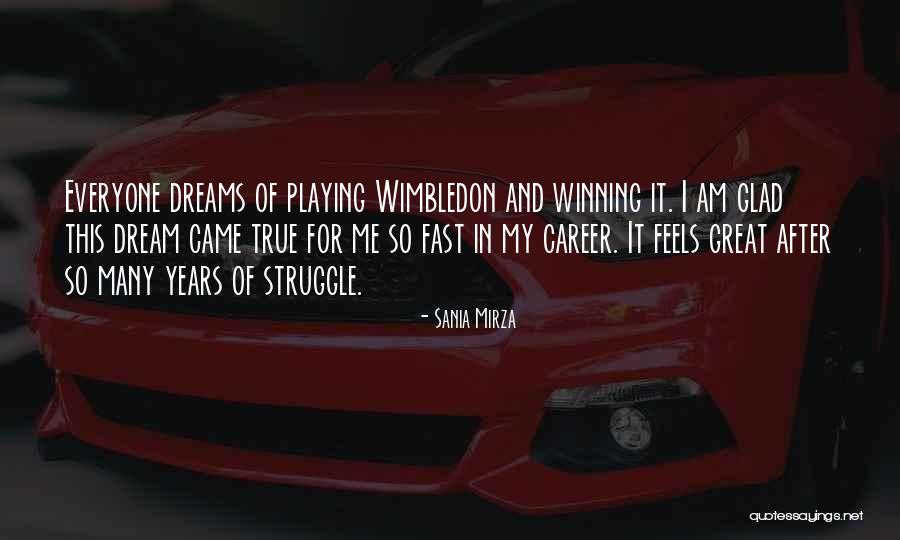 Dreams Came True Quotes By Sania Mirza Dreams Came True Quotes By Sania Mirza