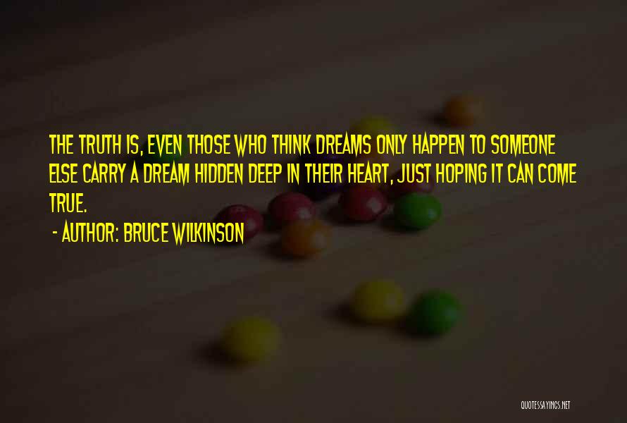Dreams Can Come True Quotes By Bruce Wilkinson
