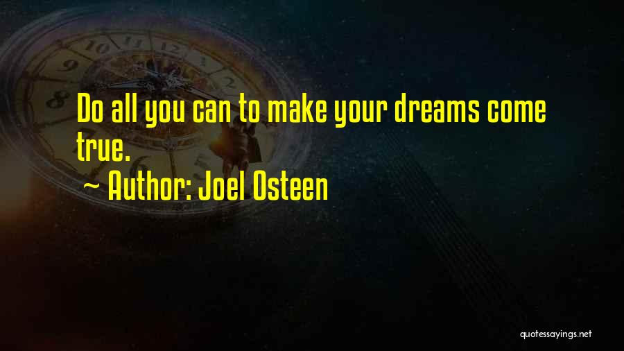 Dreams Can Come True Quotes By Joel Osteen