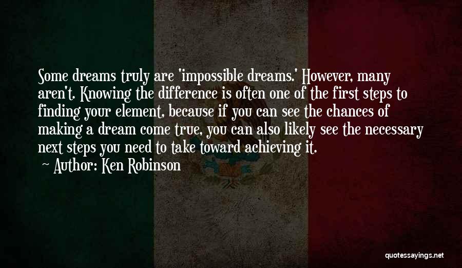 Dreams Can Come True Quotes By Ken Robinson