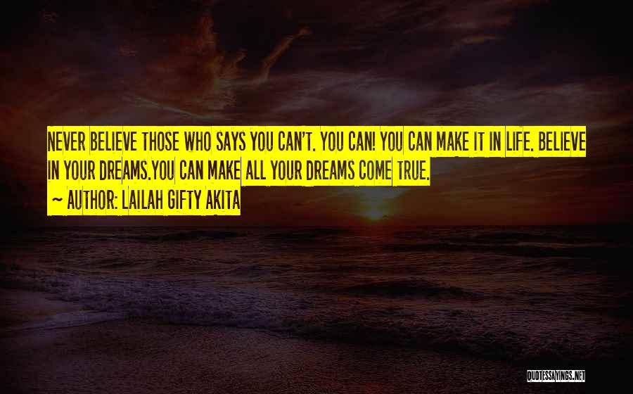 Dreams Can Come True Quotes By Lailah Gifty Akita