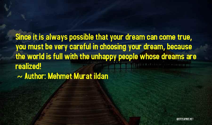 Dreams Can Come True Quotes By Mehmet Murat Ildan