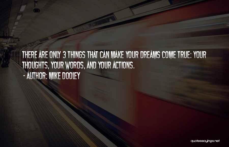 Dreams Can Come True Quotes By Mike Dooley