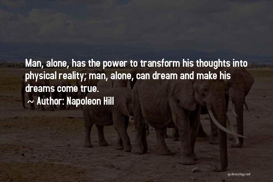 Dreams Can Come True Quotes By Napoleon Hill