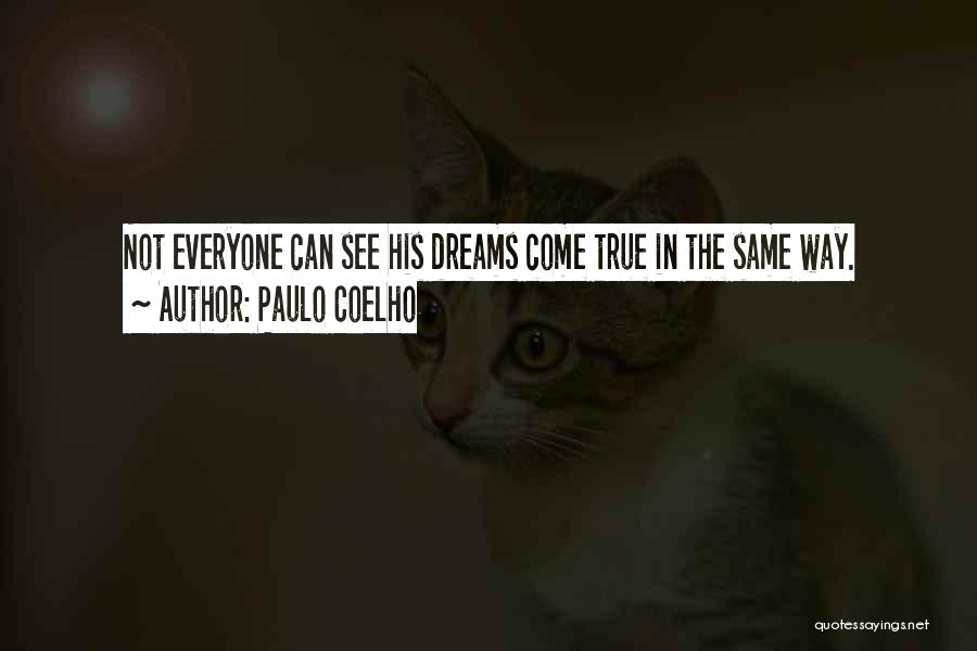 Dreams Can Come True Quotes By Paulo Coelho