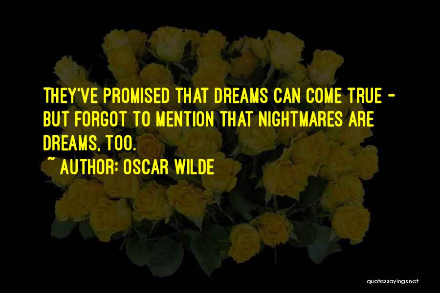 Dreams Come Quotes By Oscar Wilde