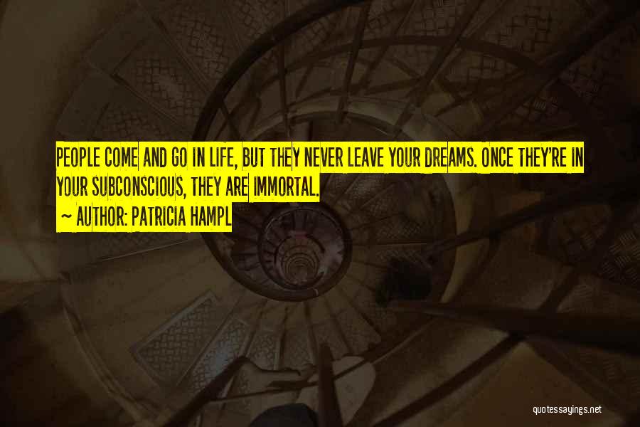 Dreams Come Quotes By Patricia Hampl