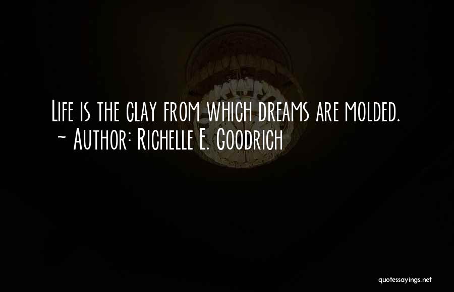 Dreams Come Quotes By Richelle E. Goodrich