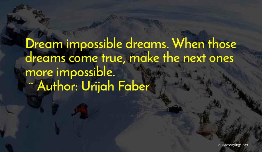 Dreams Come Quotes By Urijah Faber