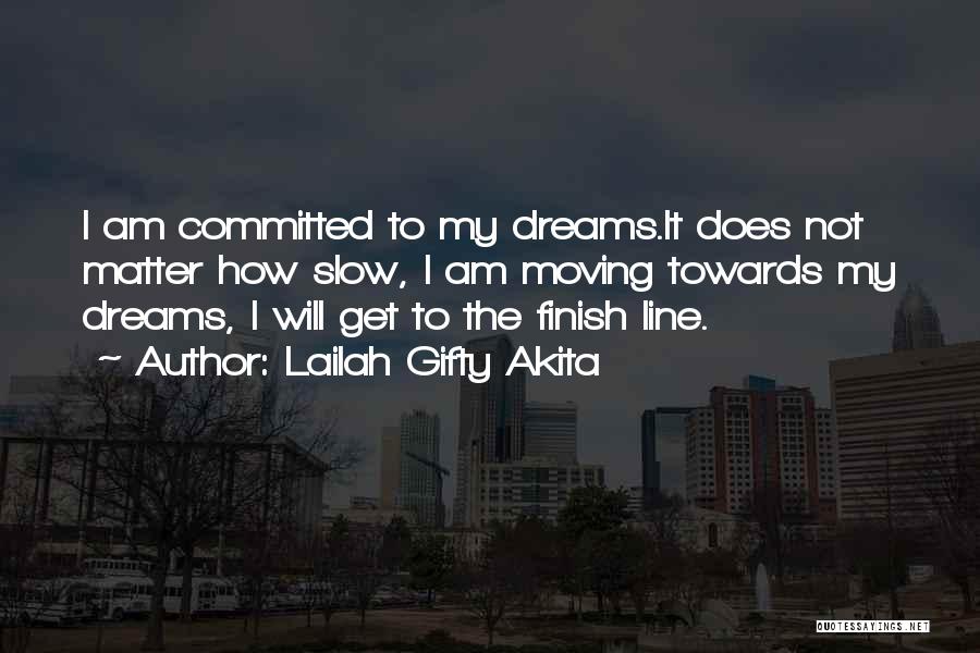 Dreams Come Slow Quotes By Lailah Gifty Akita