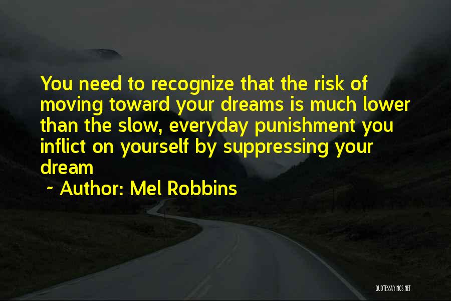 Dreams Come Slow Quotes By Mel Robbins