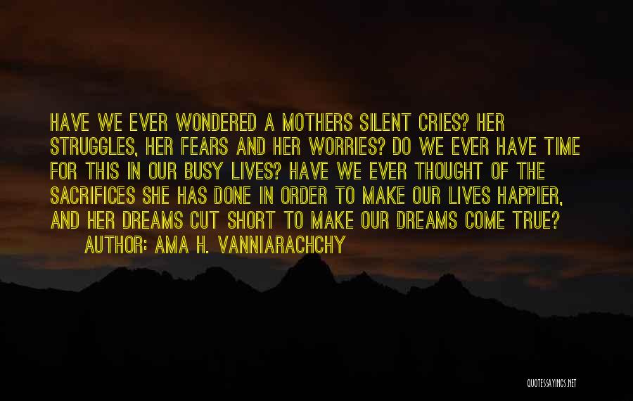 Dreams Come True Short Quotes By Ama H. Vanniarachchy