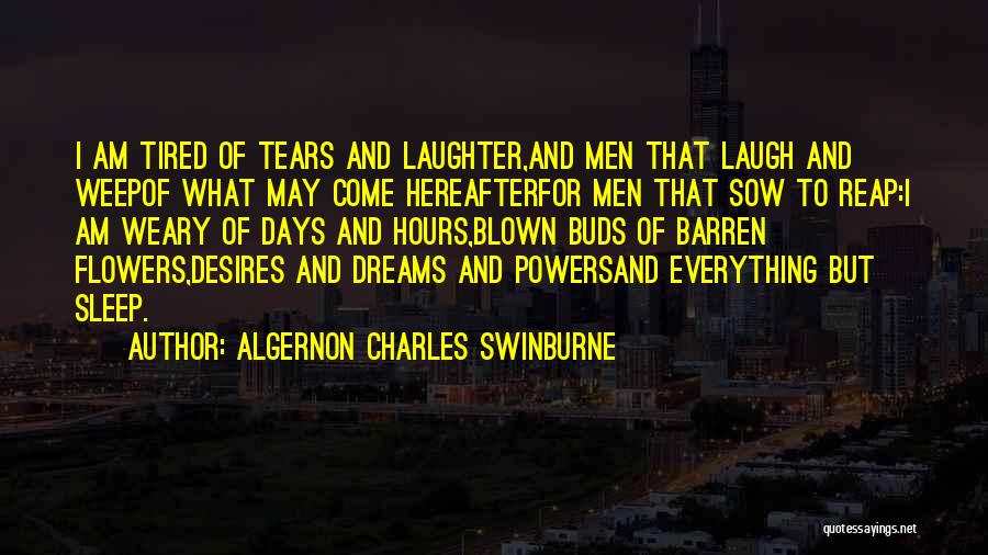 Dreams Desires Quotes By Algernon Charles Swinburne