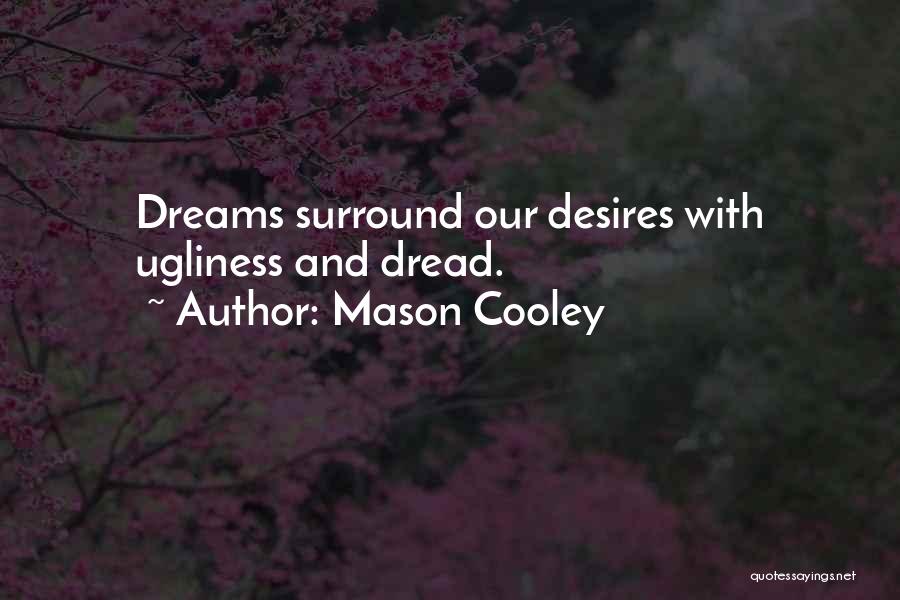 Dreams Desires Quotes By Mason Cooley