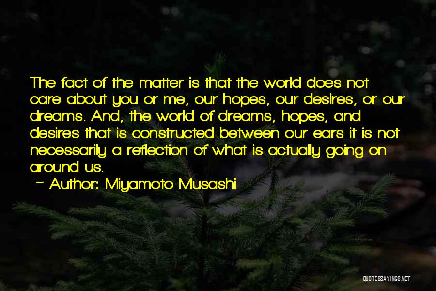 Dreams Desires Quotes By Miyamoto Musashi