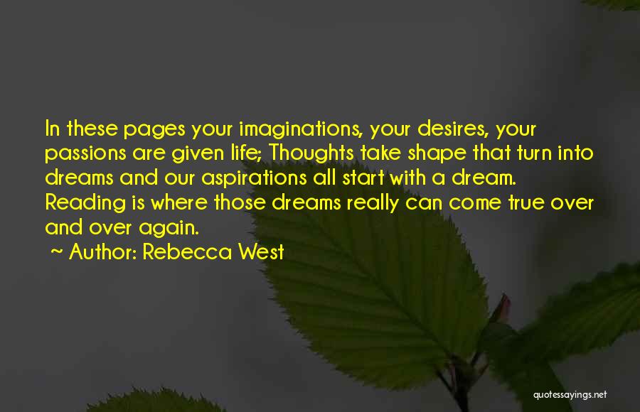 Dreams Desires Quotes By Rebecca West