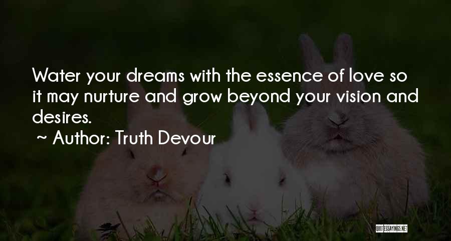 Dreams Desires Quotes By Truth Devour