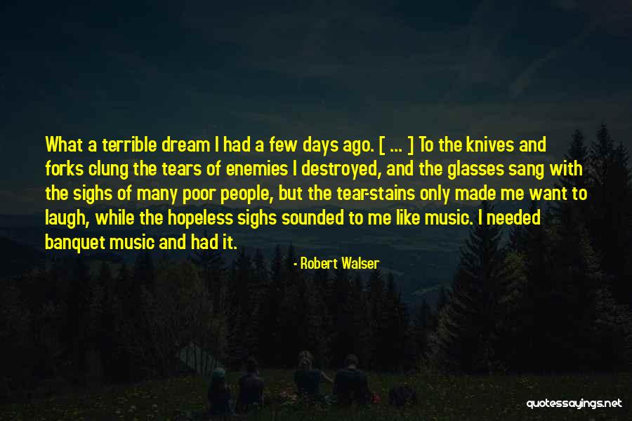 Dreams Destroyed Quotes By Robert Walser