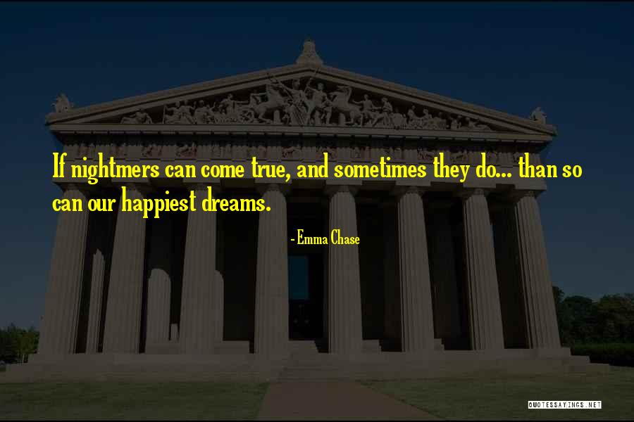 Dreams Do Come True Quotes By Emma Chase Dreams Do Come True Quotes By Emma Chase