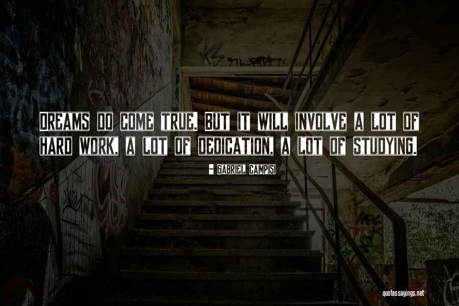 Dreams Do Come True Quotes By Gabriel Campisi Dreams Do Come True Quotes By Gabriel Campisi