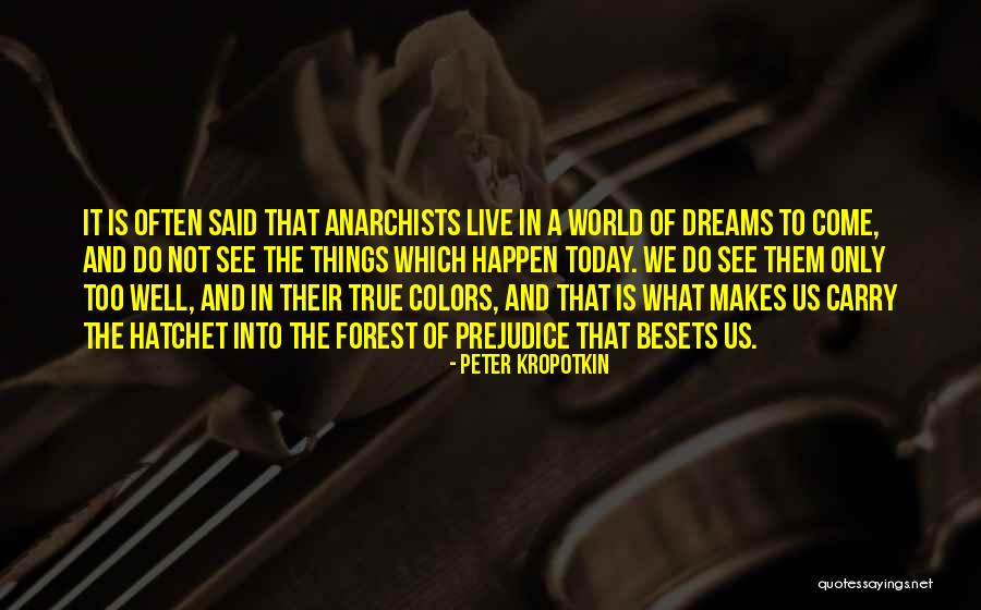 Dreams Do Come True Quotes By Peter Kropotkin Dreams Do Come True Quotes By Peter Kropotkin