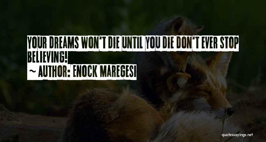 Dreams Don't Die Quotes By Enock Maregesi