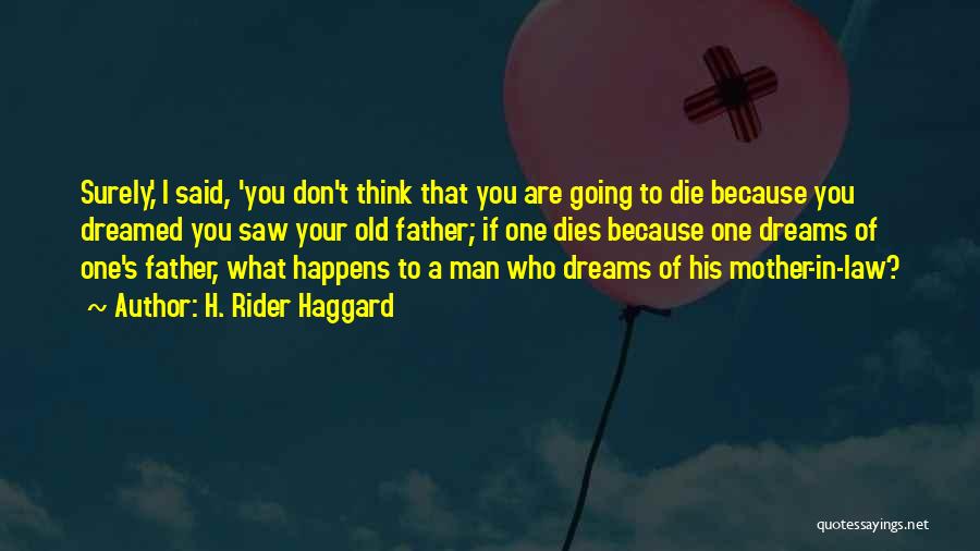 Dreams Don't Die Quotes By H. Rider Haggard